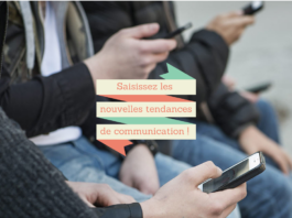 Saisissez les nouvelles tendances de communication !