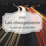 Les changements de 2016 dans le secteur automobile