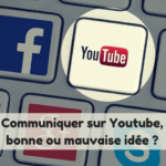 Communiquer sur Youtube, bonne ou mauvaise idée ? Communiquer Youtube