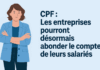 CPF : Les entreprises pourront désormais abonder le compte de leurs employés CPF entreprises abonder compte salariés