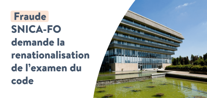Fraude code SNICA-FO renationalisation examen