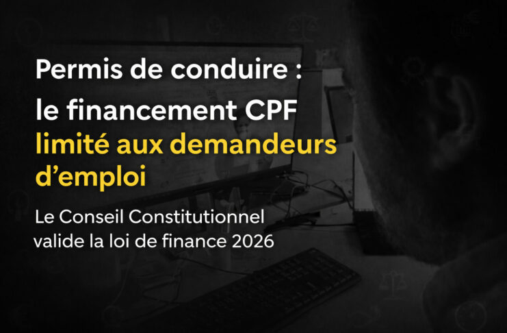 La loi de finances 2026 promulguée au Journal officiel, les restrictions sur le CPF entrent en vigueur Fin du CPF permis de conduire auto-écoles